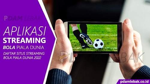 Aplikasi Nonton Piala Dunia 2022 Apk Live Streaming Bola
